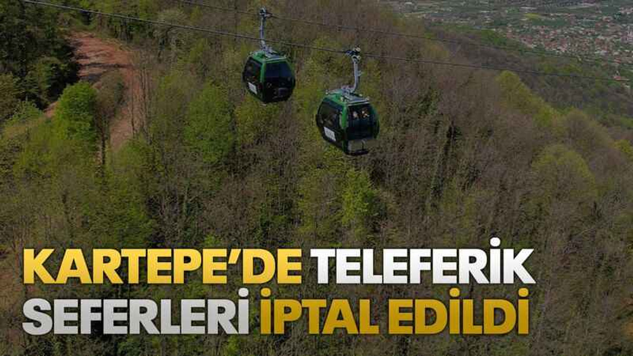 Kartepe’de teleferik seferleri iptal edildi