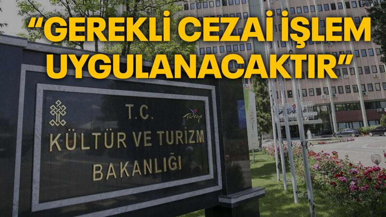 Bakanlıktan açıklama: Gerekli cezai işlem uygulanacaktır