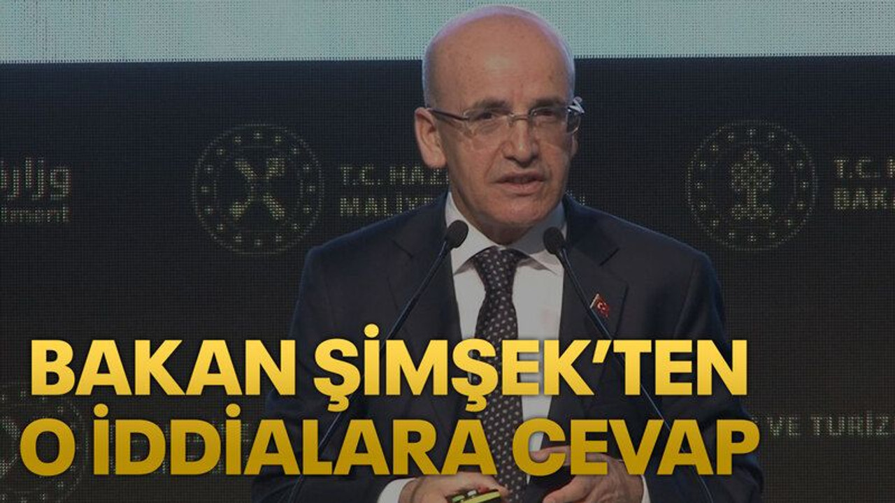 Bakan Şimşek’ten o iddialara cevap