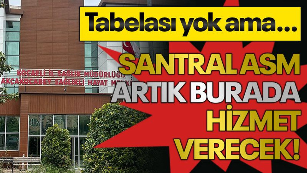 Tabelası yok ama…Santral ASM artık burada hizmet verecek!