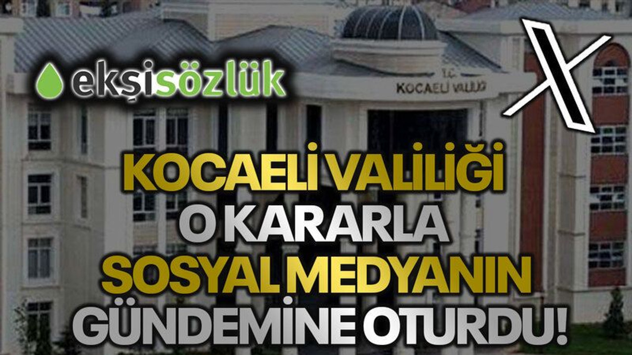 Kocaeli Valiliği o kararla sosyal medyanın gündemine oturdu!
