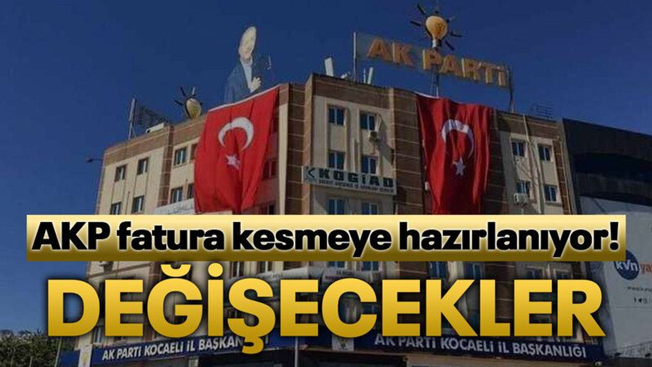 AKP fatura kesmeye hazırlanıyor! DEĞİŞECEKLER