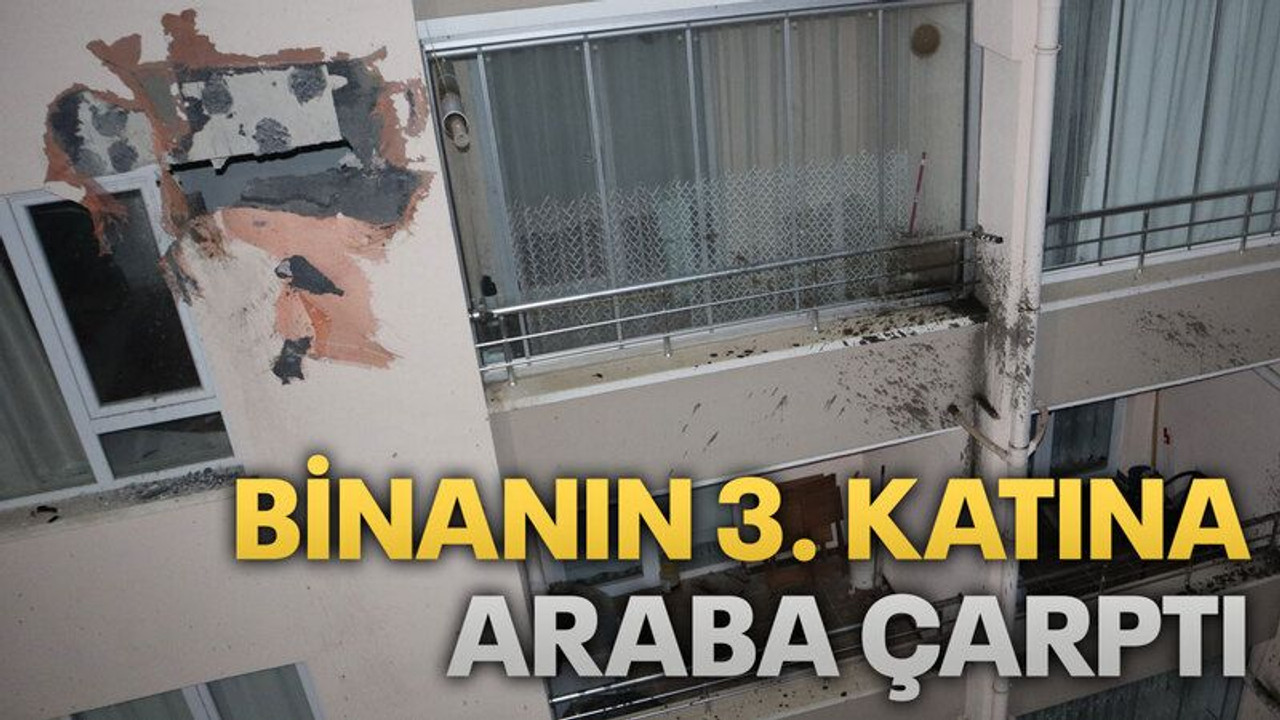 Ankara'da binanın 3. katına araba çarptı
