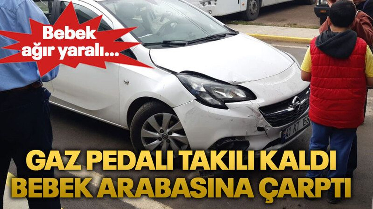 Gaz pedalı takılı kaldı, bebek arabasına çarptı