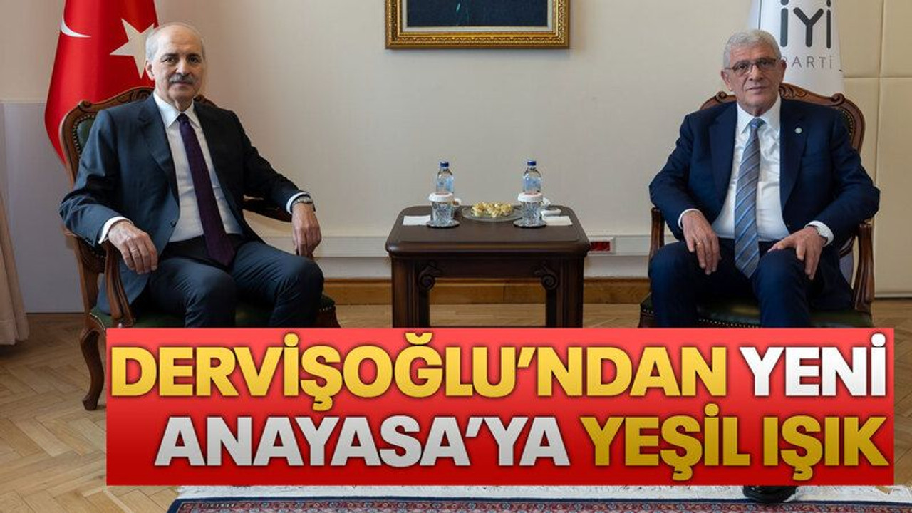 Dervişoğlu’ndan yeni Anayasa’ya yeşil ışık