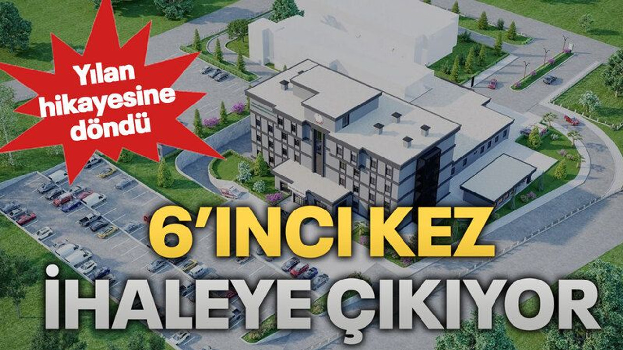 Yılan hikayesine döndü 6’ıncı Kez ihaleye çıkıyor
