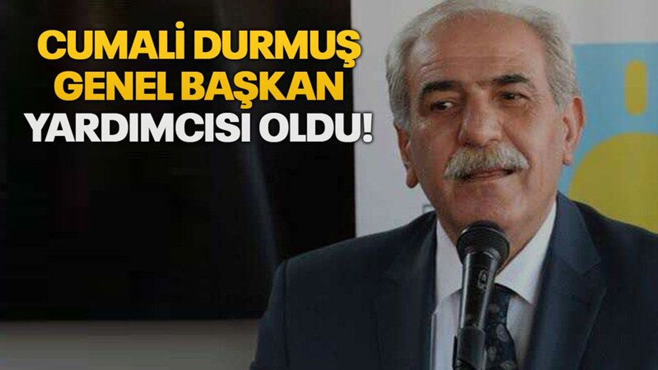 Cumali Durmuş genel başkan yardımcısı oldu!