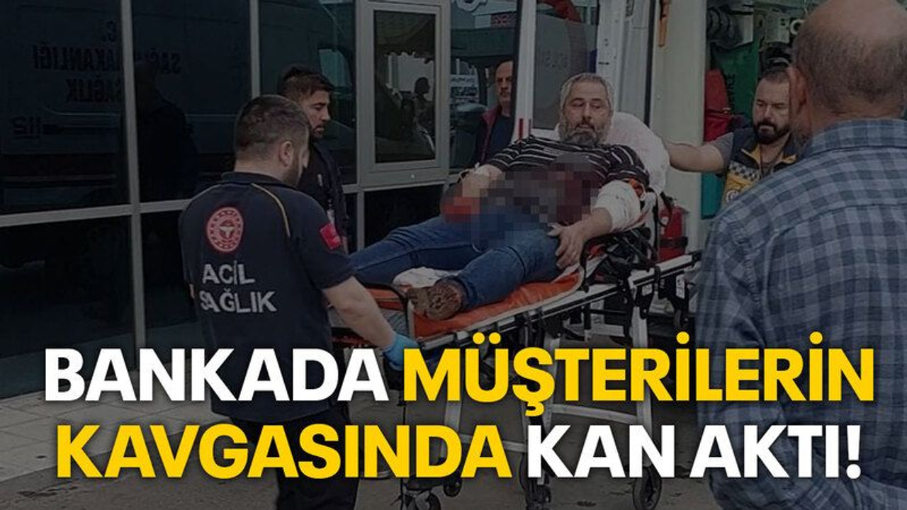 Bankada müşterilerin kavgasında kan aktı!