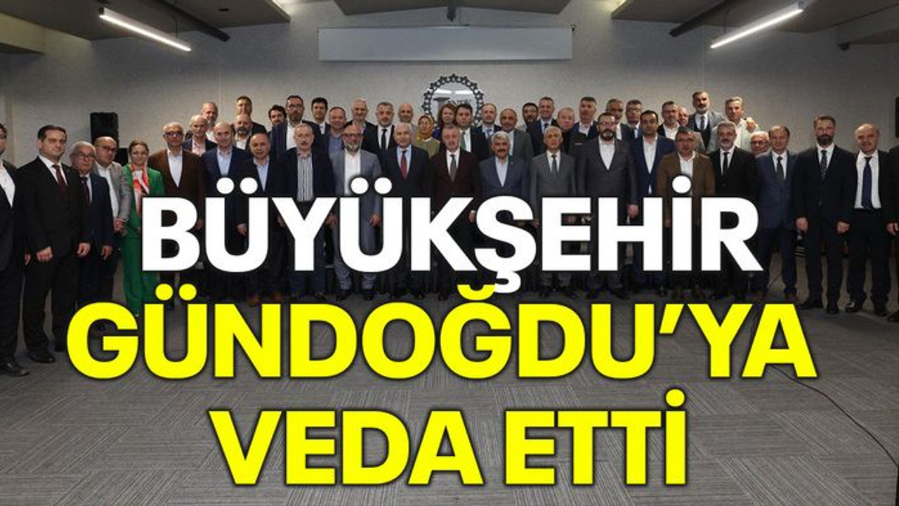 Büyükşehir, Gündoğdu’ya veda etti