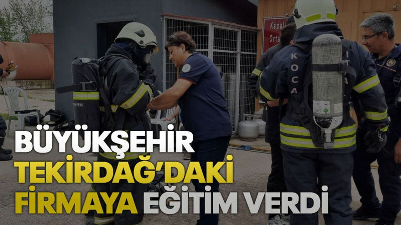 Büyükşehir Tekirdağ’daki firmaya eğitim verdi
