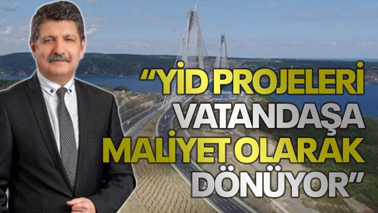Kanko: YİD projeleri vatandaşa maliyet olarak dönüyor