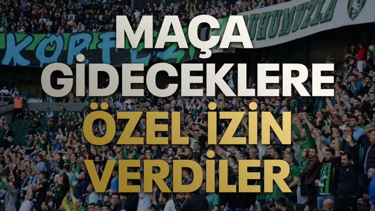 Maça gideceklere özel izin verdiler