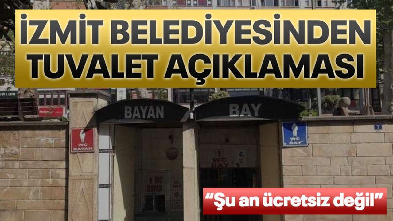 İzmit Belediyesinden tuvalet açıklaması