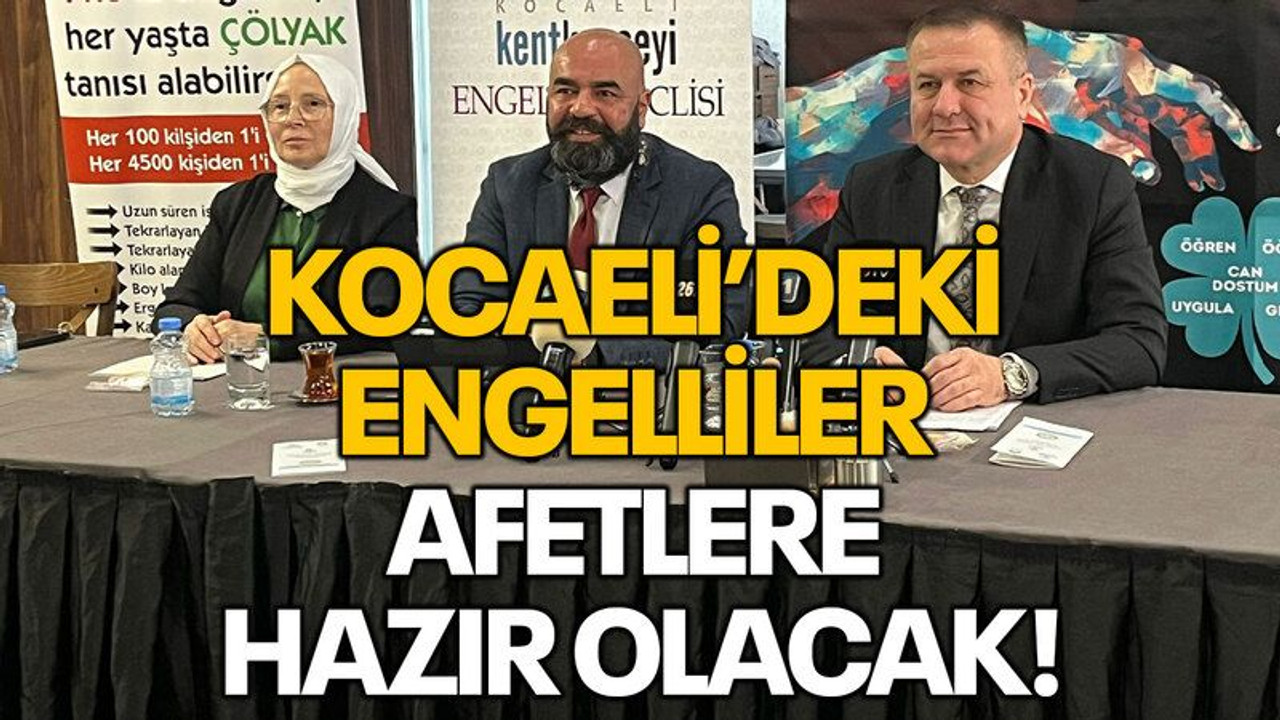 Kocaeli’deki engelliler afetlere hazır olacak!