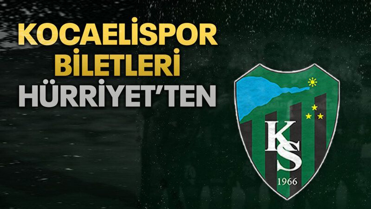 Kocaelispor biletleri Hürriyet’ten