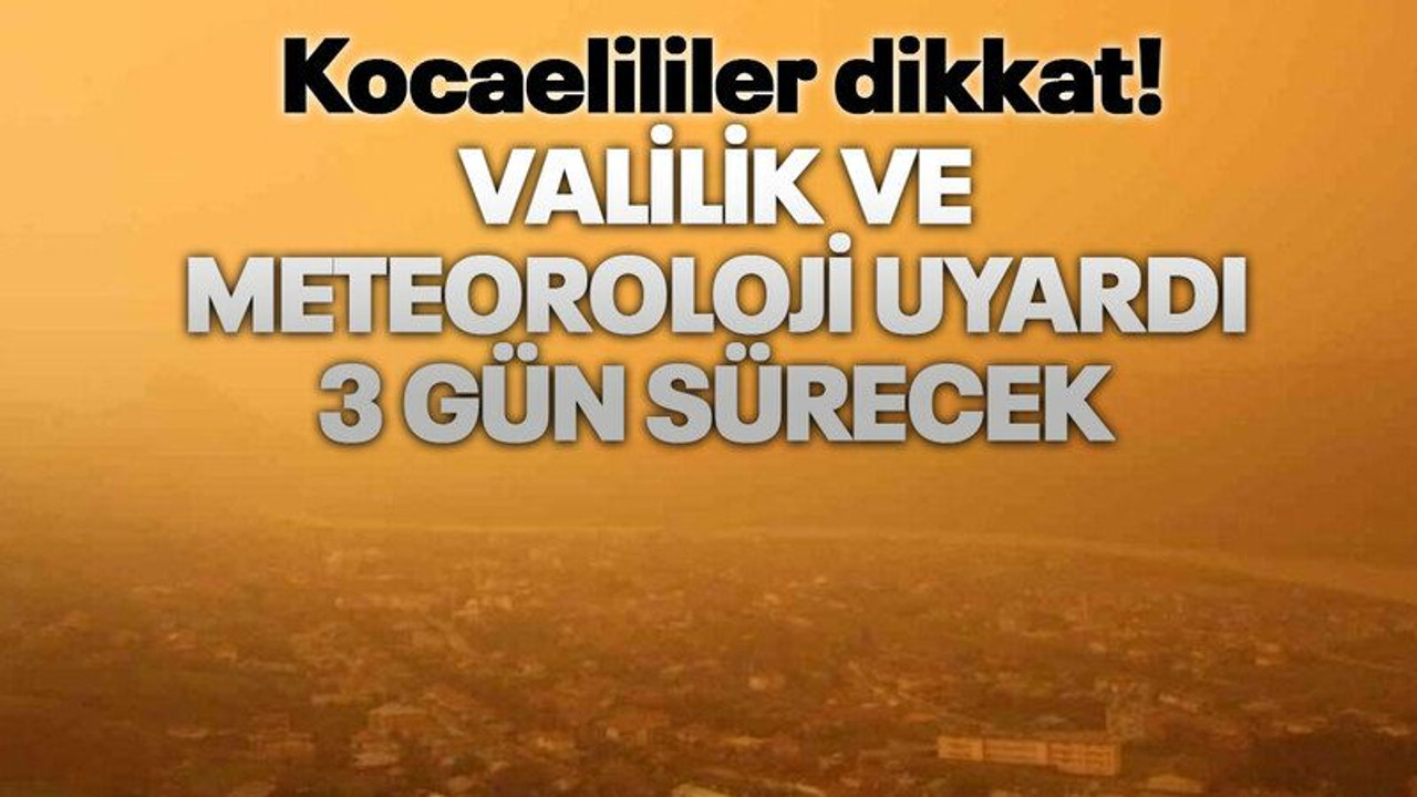 Kocaelililer dikkat! Valilik ve Meteoroloji uyardı 3 gün sürecek