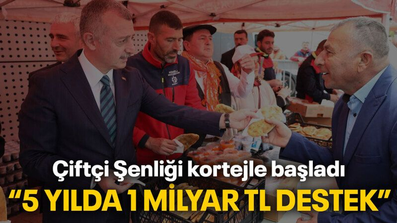 Çiftçi Şenliği kortejle başladı “5 yılda 1 Milyar TL destek”