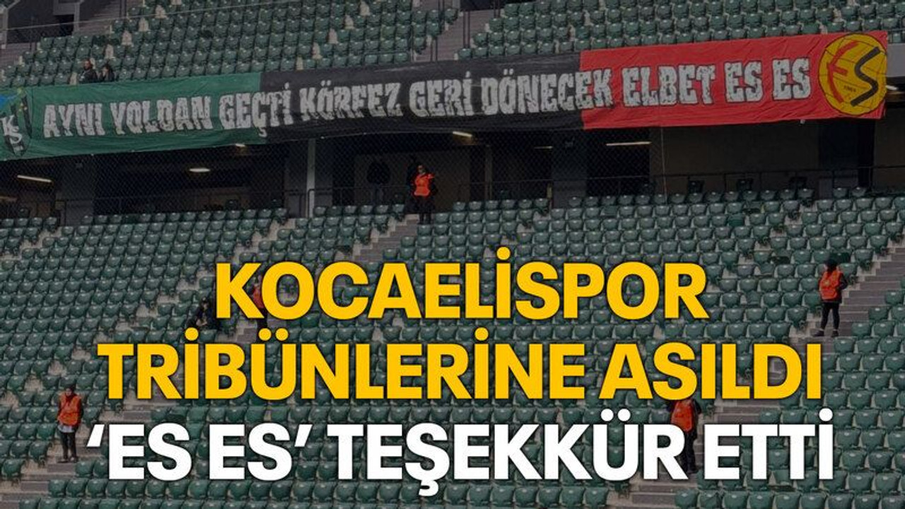 Kocaelispor tribünlerine asıldı, ‘ES ES’ teşekkür etti