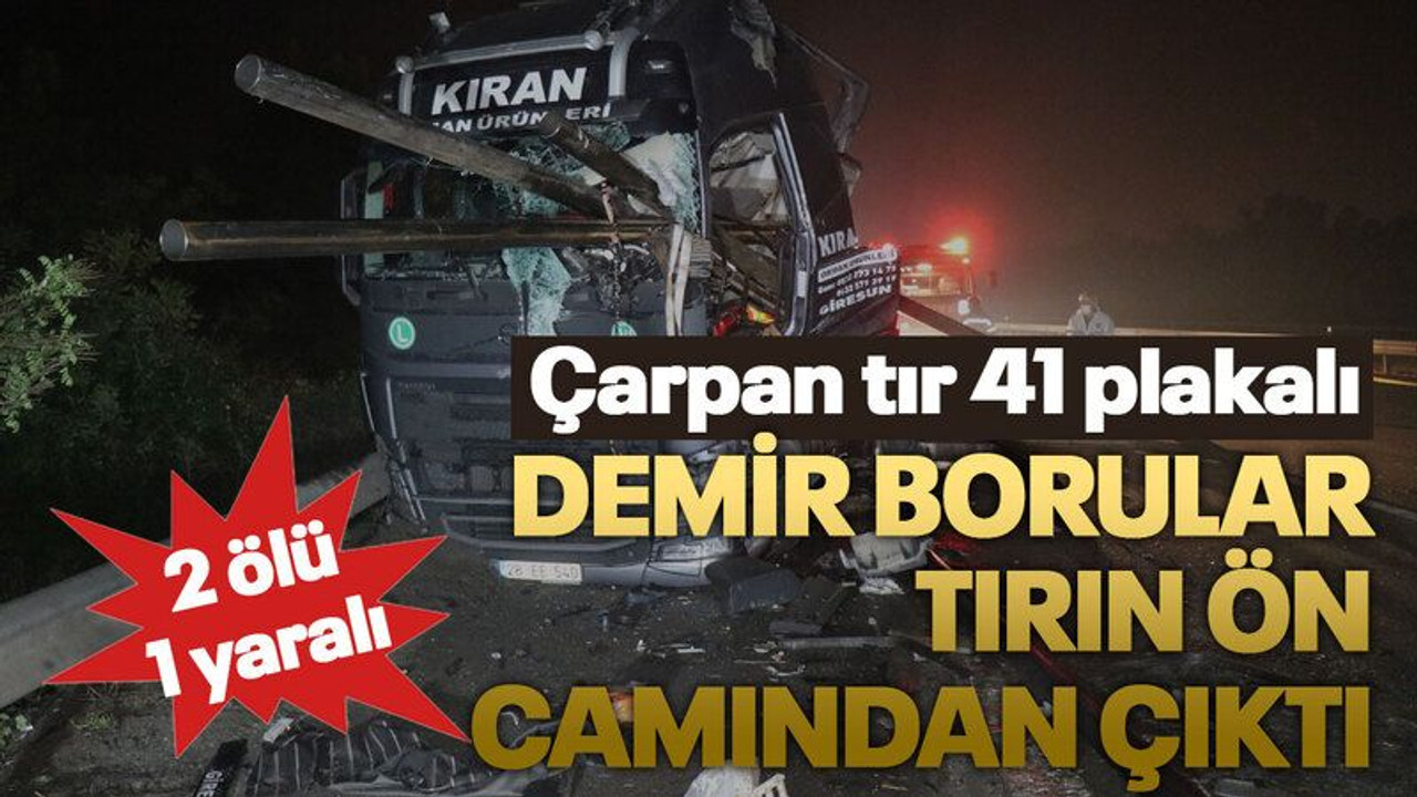 Demir borular ön camdan çıktı: 2 ölü 1 yaralı