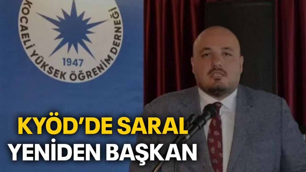KYÖD’de Saral yeniden Başkan