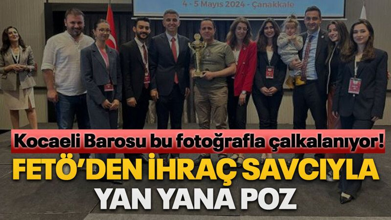 Kocaeli Barosu bu fotoğrafla çalkalanıyor! FETÖ’den ihraç savcıyla yan yana poz