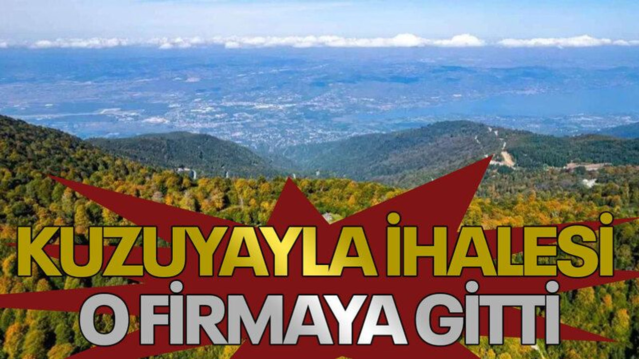 Kuzuyayla ihalesi o firmaya gitti