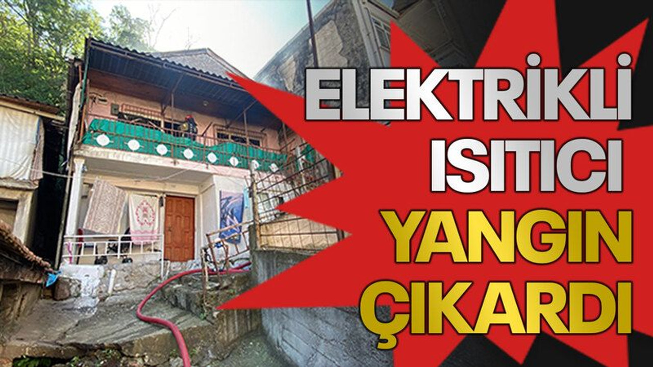 Elektrikli ısıtıcı yangın çıkardı