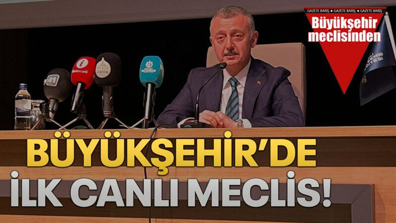 Büyükşehir’de ilk canlı meclis!