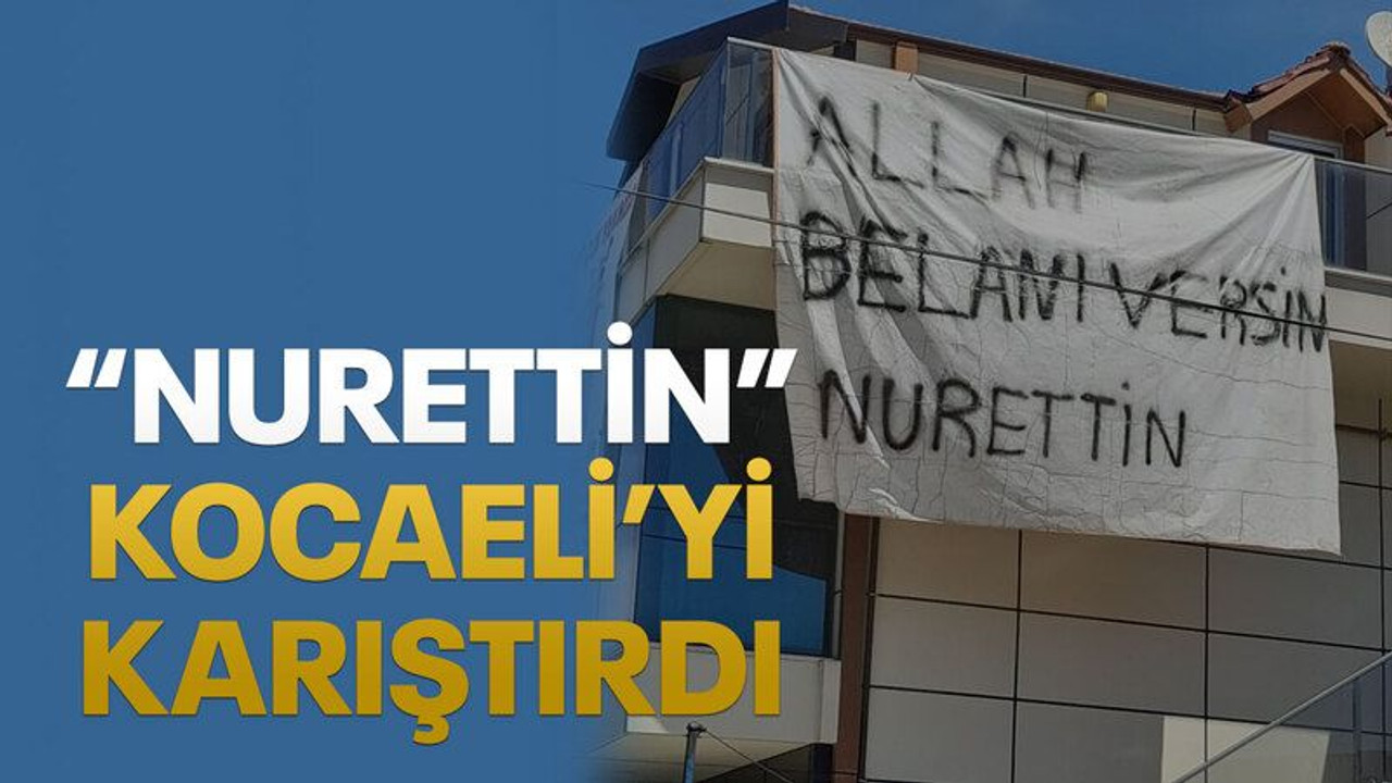 “Nurettin” Kocaeli’yi karıştırdı