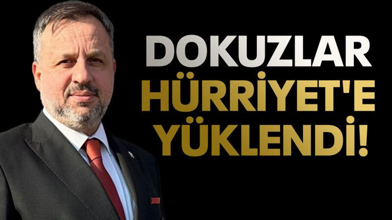 Dokuzlar Başkan Hürriyet'e yüklendi!