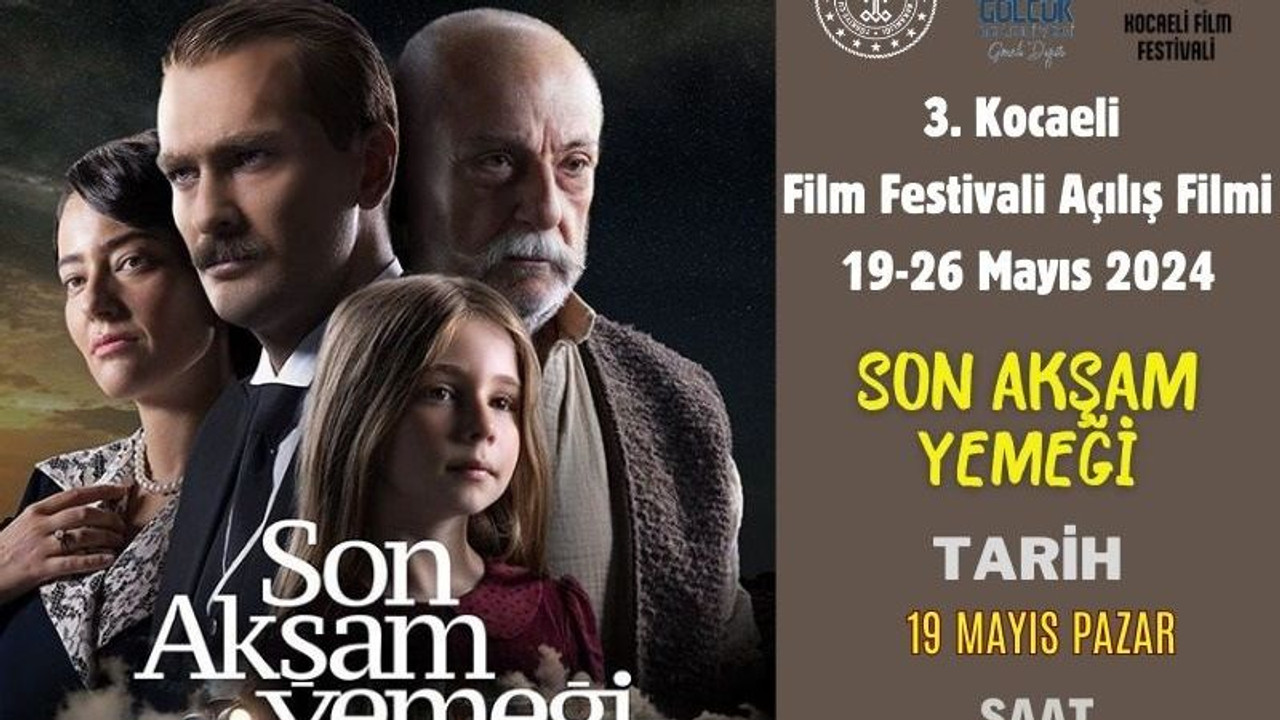 Film festivali “Son Akşam Yemeği” ile başlıyor