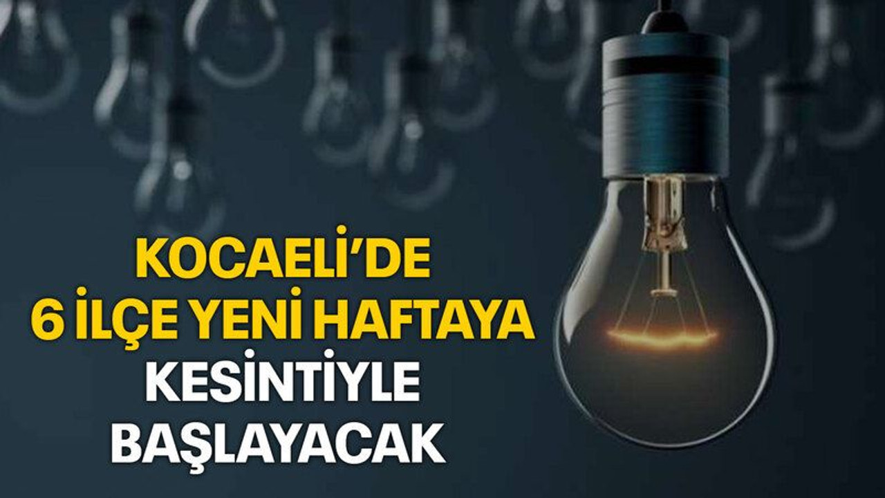 Kocaeli’de 6 ilçe yeni haftaya kesintiyle başlayacak (20 Mayıs 2024)