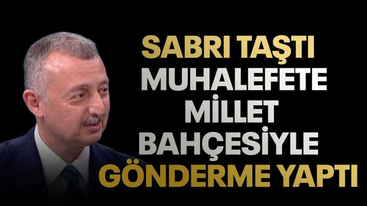 Büyükakın’ın sabrı taştı Muhalefete millet bahçesiyle gönderme yaptı