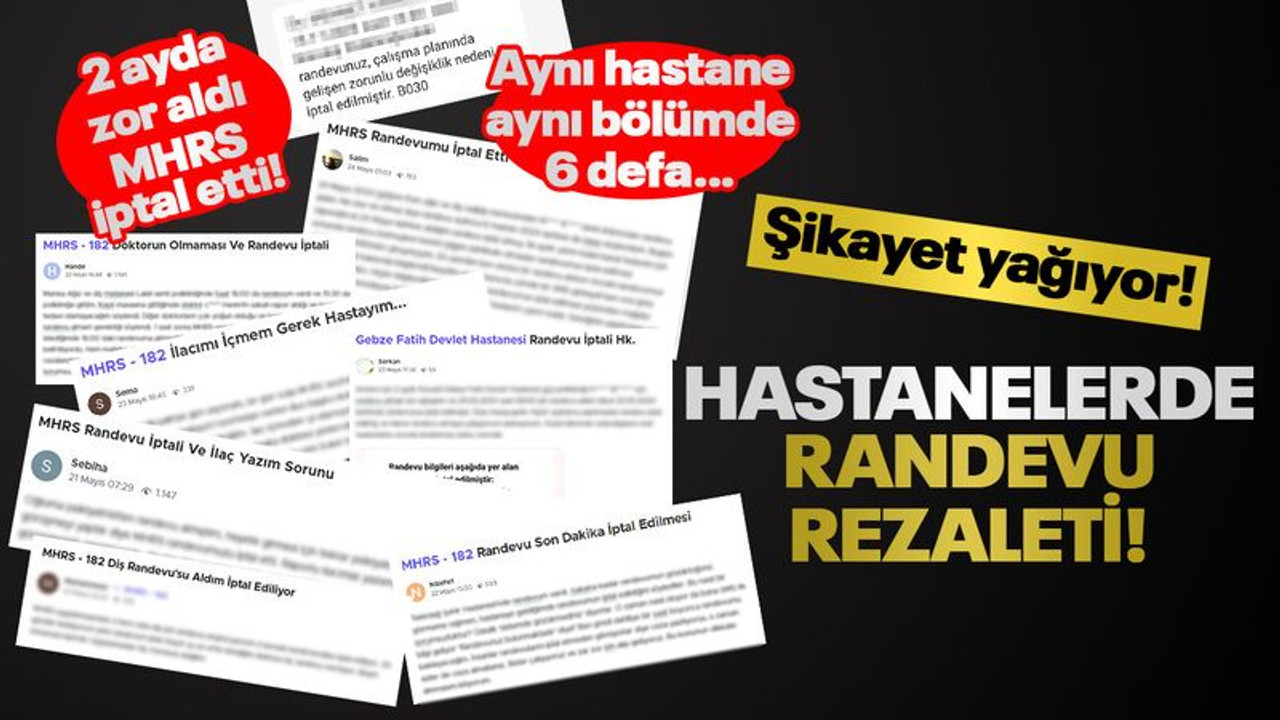 MHRS'den gelen mesajlar çıldırttı! Şikayet yağıyor! Hastanelerde randevu iptali rezaleti!