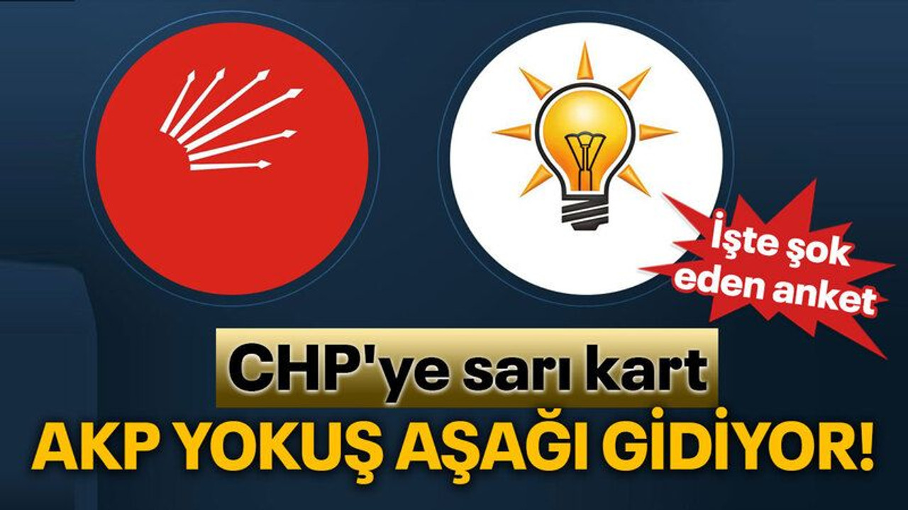 İşte şok eden anket, AKP yokuş aşağı gidiyor! CHP'ye sarı kart