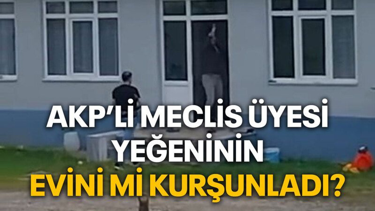 AKP’li meclis üyesi yeğeninin evini mi kurşunladı?