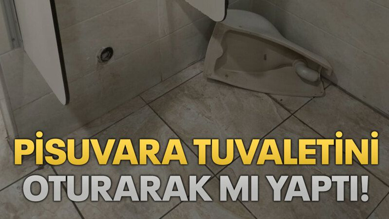 Pisuvara tuvaletini oturarak mı yaptı!