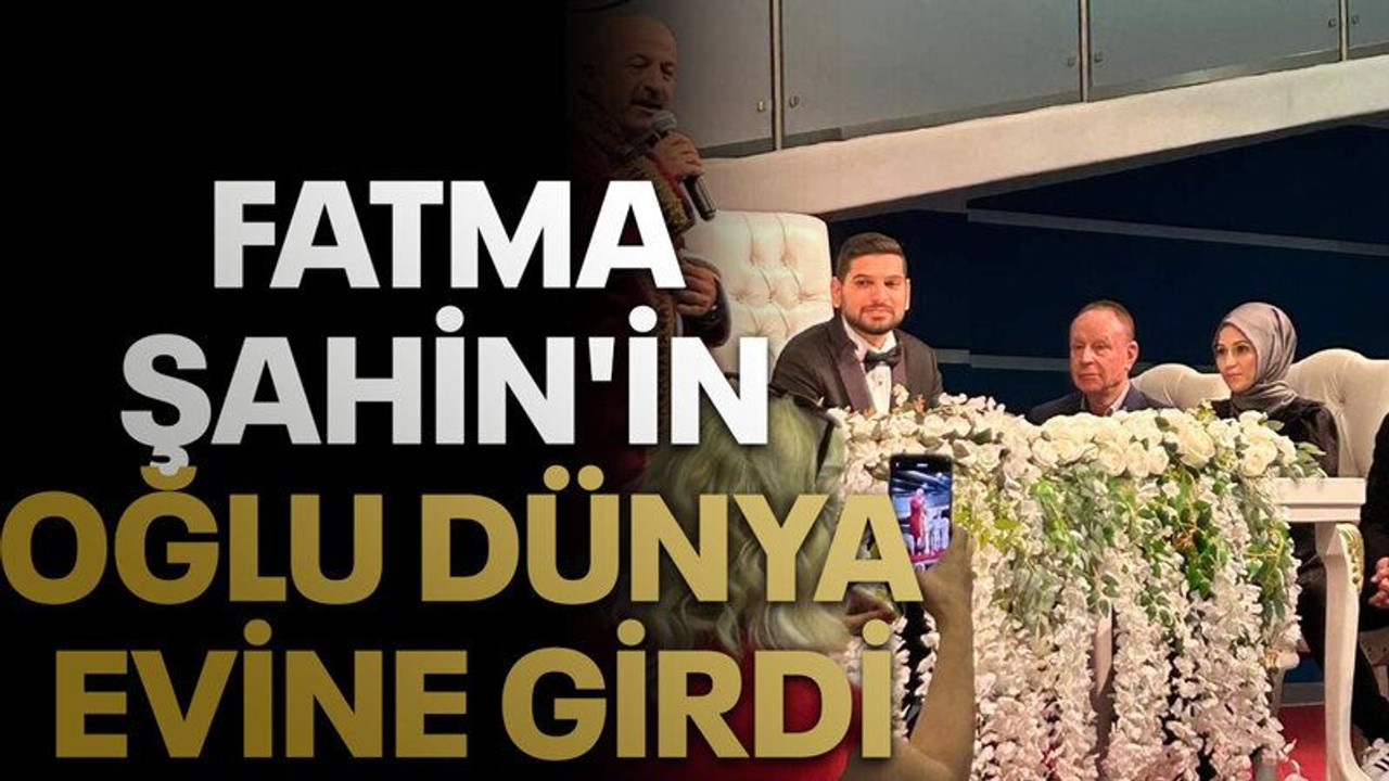 Fatma Şahin'in oğlu dünya evine girdi