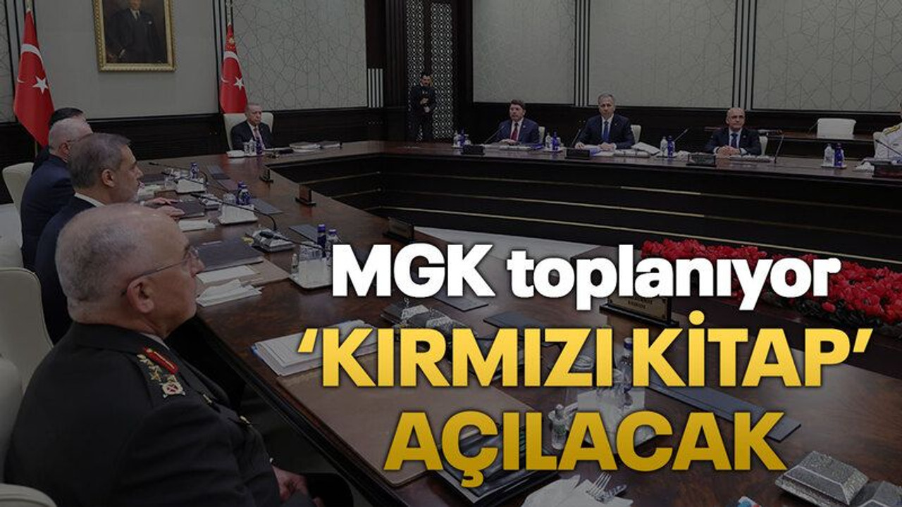 MGK toplanıyor: ‘Kırmızı Kitap’ açılacak