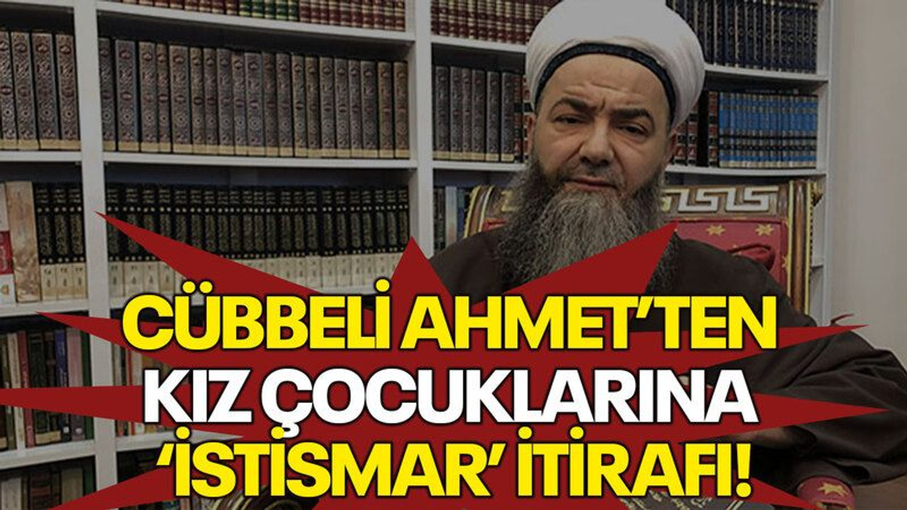 Cübbeli Ahmet’ten kız çocuklarına ‘istismar’ itirafı!