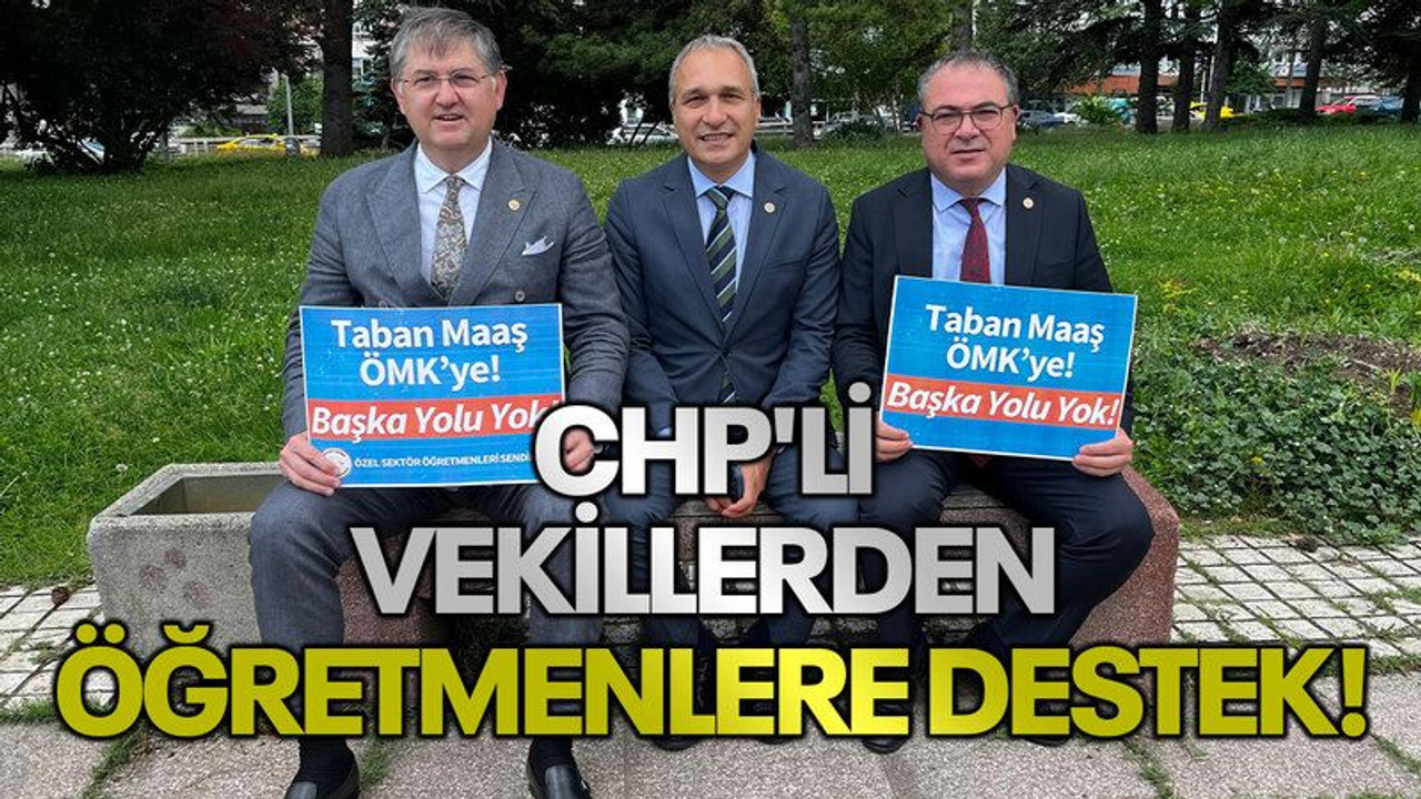 CHP'li vekillerden öğretmenlere destek!