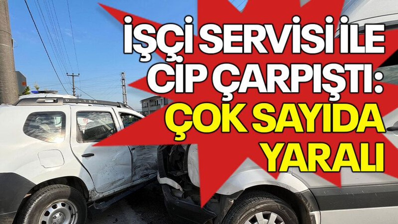 İşçi servisi ile cip çarpıştı: Çok sayıda yaralı