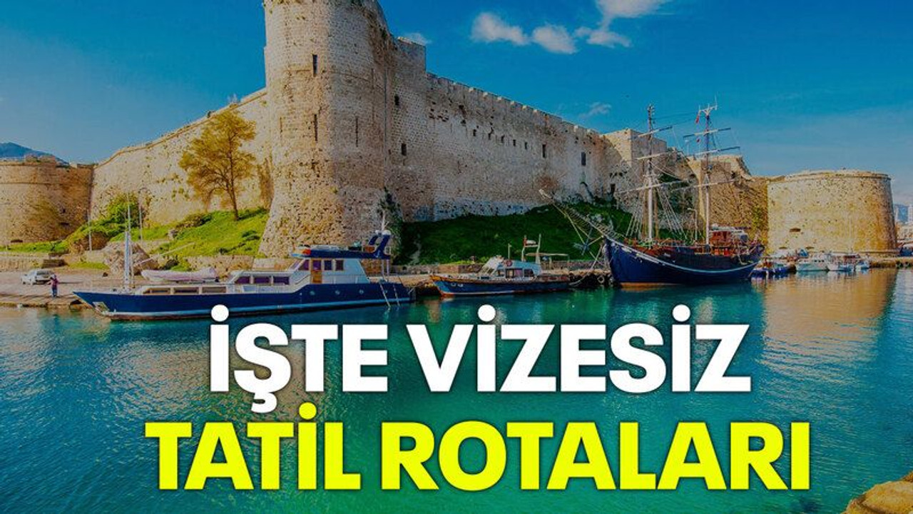 İşte vizesiz tatil rotaları