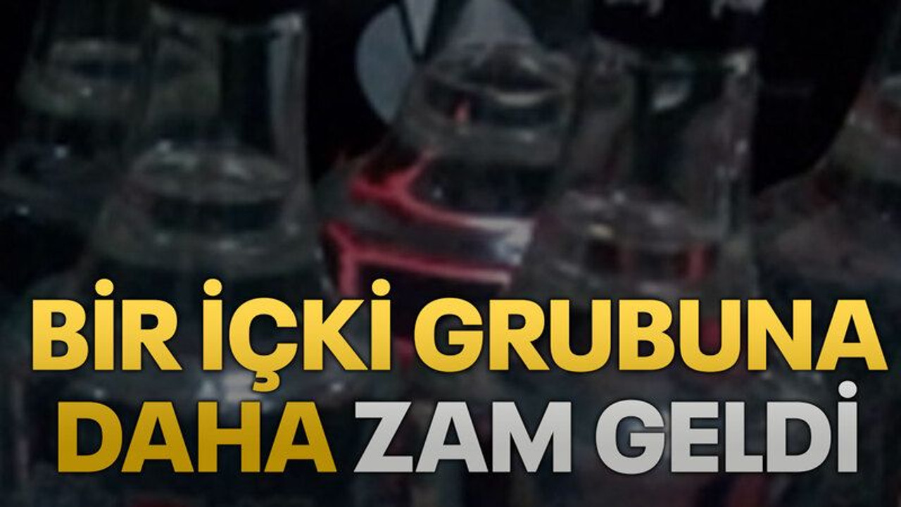 Bir içki grubuna daha zam geldi