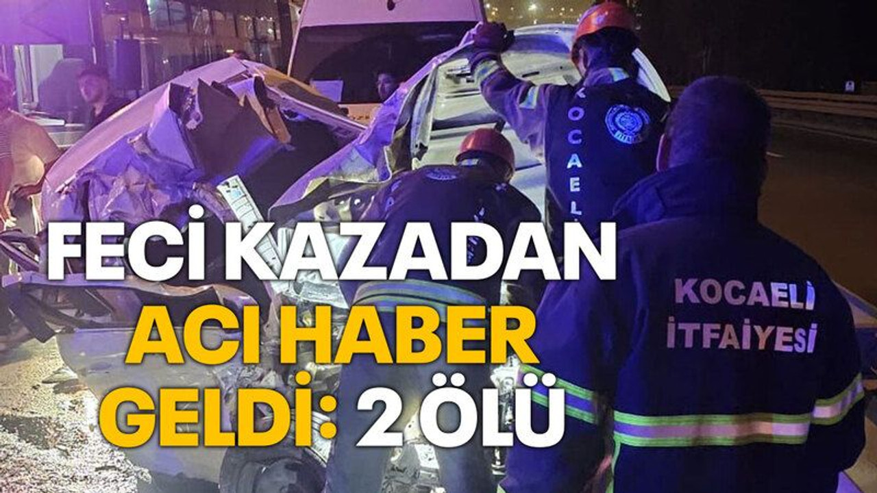 Feci kazadan acı haber geldi: 2 ölü