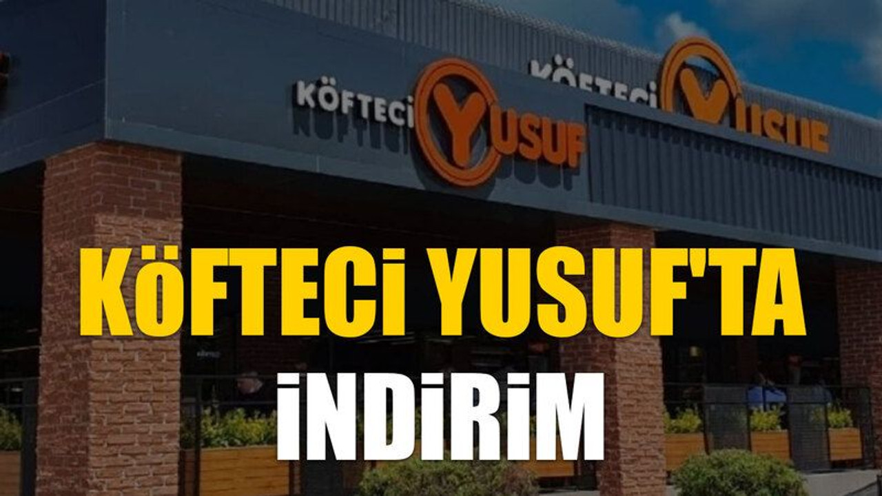 Köfteci Yusuf'ta bu kez indirim var