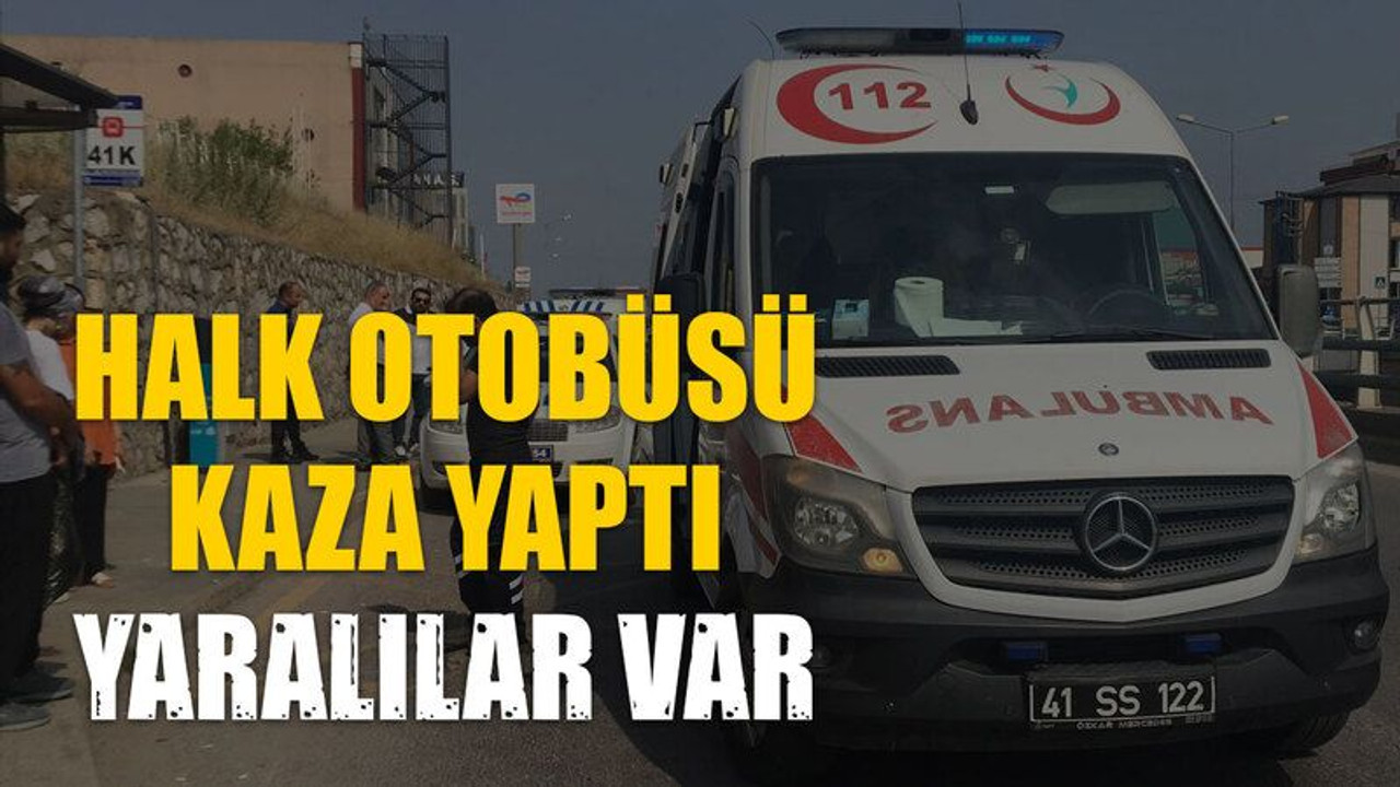 Halk otobüsü kaza yaptı: Yaralılar var