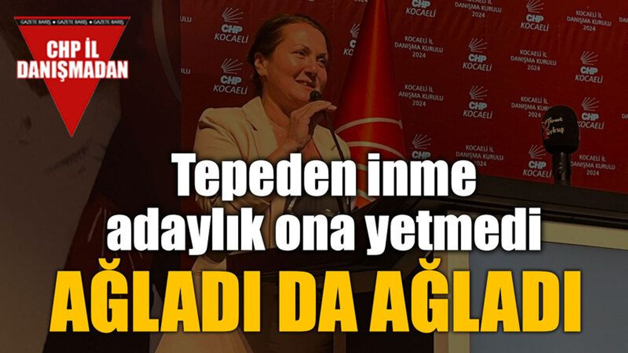 Tepeden inme adaylık ona yetmedi, Ağladı da ağladı