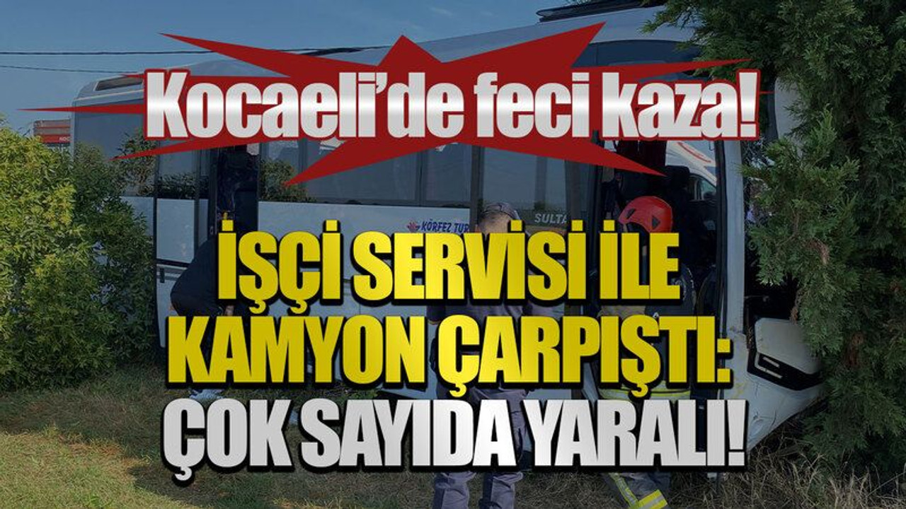 İşçi servisi ile kamyon çarpıştı: Çok sayıda yaralı!