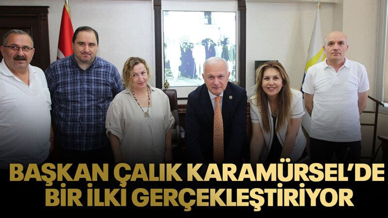 Başkan Çalık Karamürsel’de Bir İlki Gerçekleştiriyor